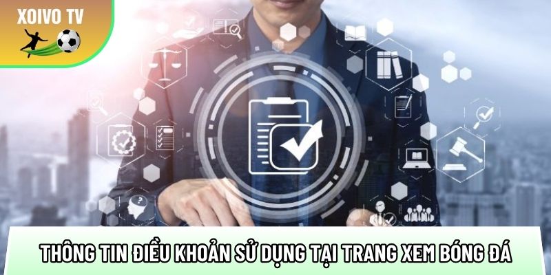 Điều khoản sử dụng chuẩn giúp 98% người xem bóng đá an tâm truy cập 2 mot so thong tin dieu khoan su dung tai trang xem truc tiep bong da 2
