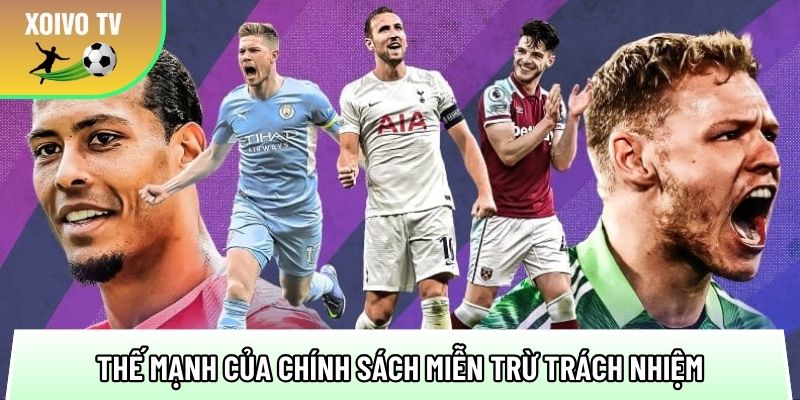 Miễn trừ trách nhiệm 6 lợi ích vượt trội tại kênh bóng đá uy tín 2 the manh vuot troi cua chinh sach mien tru trach nhiem tai trang xem bong da 1