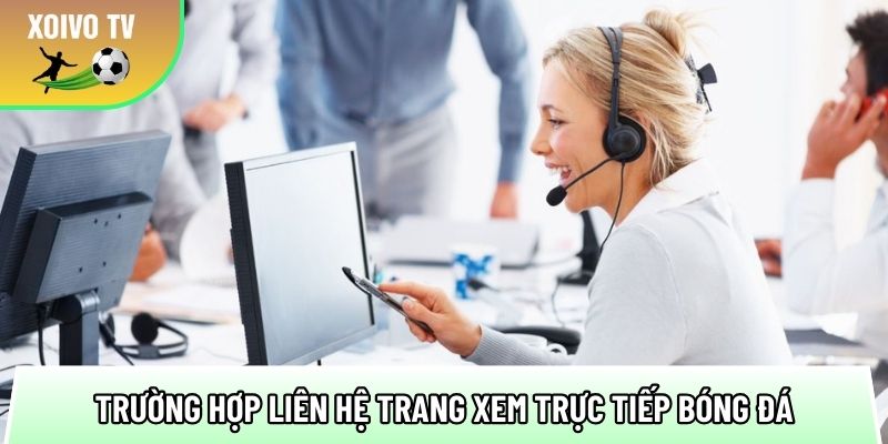 Liên hệ hỗ trợ xem bóng đá đảm bảo uptime 99.9% ổn định 3 tong hop cac truong hop lien he trang xem truc tiep bong da 1